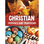 Christian Festivals and Traditions - Hardcover