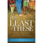 The Least of These: One Man's Remarkable Journey in the Fight Against Child Trafficking - Paperback