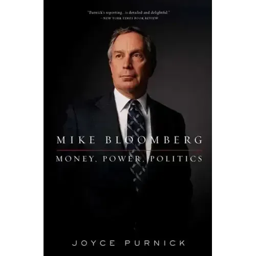 Mike Bloomberg: Money, Power, Politics - Paperback