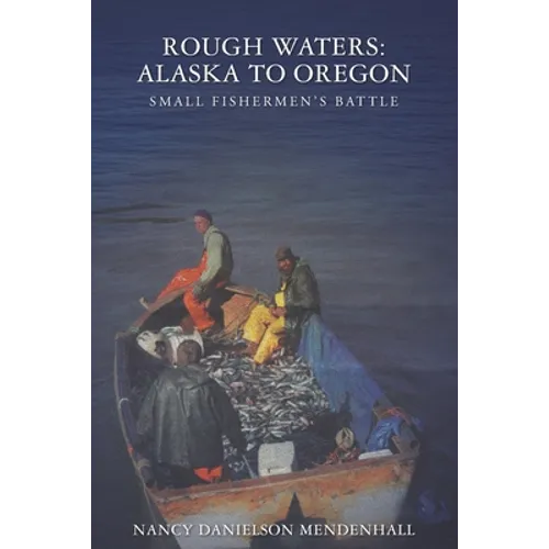 Rough Waters: Alaska to Oregon: Small Fishermen's Battle - Paperback