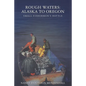 Rough Waters: Alaska to Oregon: Small Fishermen's Battle - Paperback