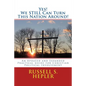 Yes! We STILL Can Turn This Nation Around!: An Updated and Expanded Practical Guide for Christian Political Involvement - Paperback