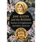 Jane Austen and the Buddha: Teachers of Enlightenment - Paperback