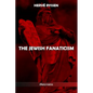 The Jewish fanaticism - Paperback