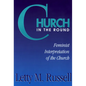 Church in the Round: Feminist Interpretation of the Church - Paperback