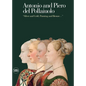 Antonio and Piero del Pollaiuolos: Silver and Gold, Painting and Bronze... - Hardcover
