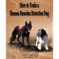 How to Train a Human Remains Detection Dog - Paperback