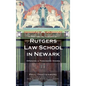 A Centennial History of Rutgers Law School in Newark: Opening a Thousand Doors - Hardcover