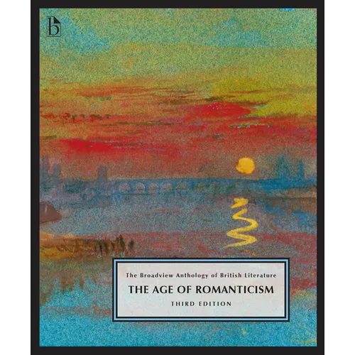 The Broadview Anthology of British Literature Volume 4: The Age of Romanticism - Third Edition - Paperback