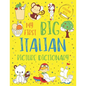 My First Big Italian Picture Dictionary: Two in One: Dictionary and Coloring Book - Color and Learn the Words - Italian Book for Kids with Translation - Paperback