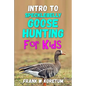 Intro to Specklebelly Goose Hunting for Kids - Paperback