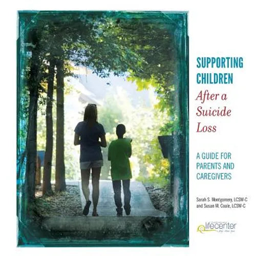 Supporting Children After a Suicide Loss: A Guide for Parents and Caregivers - Paperback