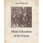 Music Education of the Future - Paperback