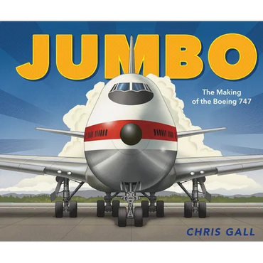 Jumbo: The Making of the Boeing 747 - Hardcover