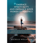 Embrace Spirituality and Enhance Your Human Experience: A Guide to the Foundational Principles, Concepts, Laws, and Practices to Support Spiritual Gro - Paperback