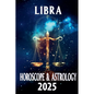 Libra Horoscope & Astrology 2025 - Paperback