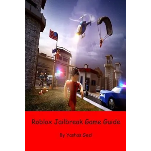 Roblox Jailbreak Game Guide - Paperback