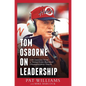 Tom Osborne on Leadership: Life Lessons from a Three-Time National Championship Coach - Paperback