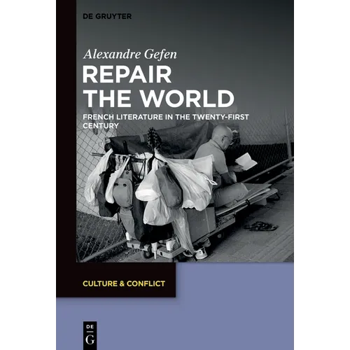 Repair the World: French Literature in the Twenty-First Century - Hardcover
