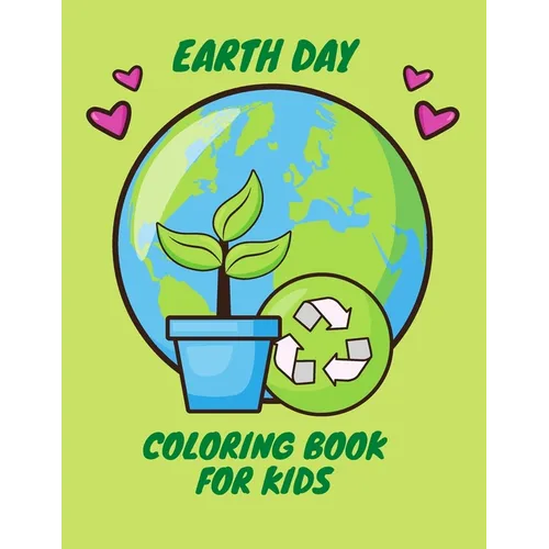 Earth Day Coloring Book for Kids: Fun Planet Earth Activity Book With Illustrations of Earth And Nature - Paperback