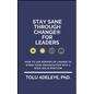 Stay Sane Through Change(R) For Leaders: How to use periods of change to steer your organization into a rock solid position - Paperback