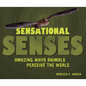 Sensational Senses: Amazing Ways Animals Perceive the World - Library Binding