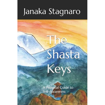 The Shasta Keys: A Personal Guide to Self-Awareness - Paperback