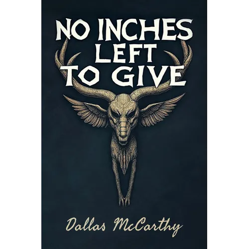 No Inches Left to Give - Hardcover