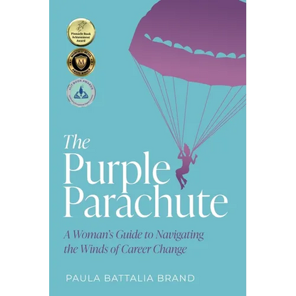 The Purple Parachute: A Woman's Guide to Navigating the Winds of Career Change - Paperback