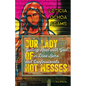Our Lady of Hot Messes: Getting Real with God in Dive Bars and Confessionals - Paperback