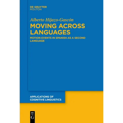 Moving Across Languages: Motion Events in Spanish as a Second Language - Paperback