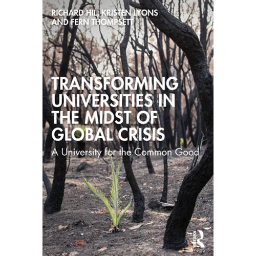 Transforming Universities in the Midst of Global Crisis: A University for the Common Good - Paperback