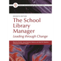 The School Library Manager: Leading Through Change - Paperback