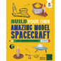 Build Your Own Amazing Model Spacecraft - Library Binding