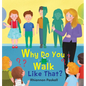 Why Do You Walk Like That? - Hardcover