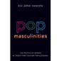 Pop Masculinities: The Politics of Gender in Twenty-First Century Popular Music - Paperback