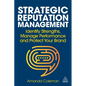 Strategic Reputation Management: Identify Strengths, Manage Performance and Protect Your Brand - Paperback