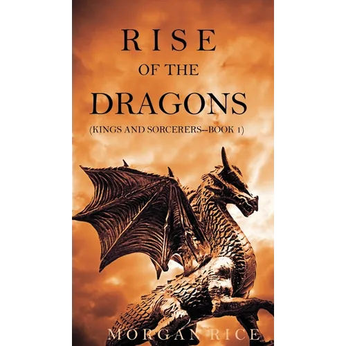 Rise of the Dragons (Kings and Sorcerers--Book 1) - Hardcover