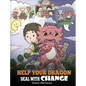 Help Your Dragon Deal With Change: Train Your Dragon To Handle Transitions. A Cute Children Story to Teach Kids How To Adapt To Change In Life. - Hardcover