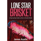 Lone Star Brisket: A Step by Step Guide on How to Smoke Brisket - Paperback