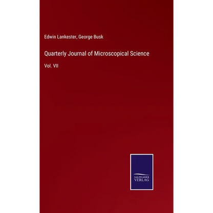 Quarterly Journal of Microscopical Science: Vol. VII - Hardcover
