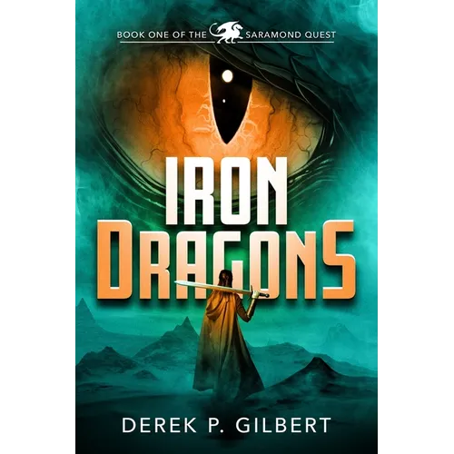 Iron Dragons: Book 1 of the Saramond Quest - Paperback