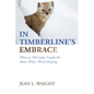 In Timberline's Embrace - Hardcover