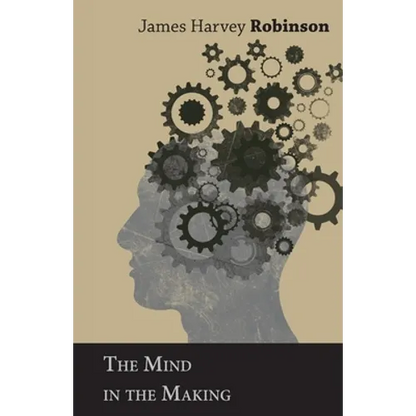 The Mind in the Making - Hardcover