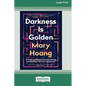 Darkness is Golden: A Guide to Personal Transformation and Dealing with Life's Messiness [16pt Large Print Edition] - Paperback