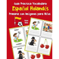 Guia Practica Vocabulario Español Holandés Primaria con Imágenes para Niños: Espanol Holandes vocabulario 200 palabras más usadas A1 A2 B1 B2 C1 C2 - Paperback