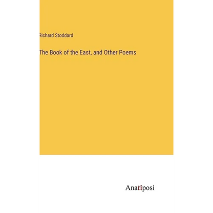 The Book of the East, and Other Poems - Hardcover