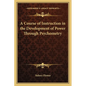 A Course of Instruction in the Development of Power Through Psychometry - Paperback