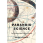 Paranoid Science: The Christian Right's War on Reality - Hardcover