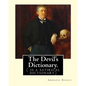 The Devil's Dictionary. By: Ambrose Bierce: ( is a satirical dictionary) - Paperback